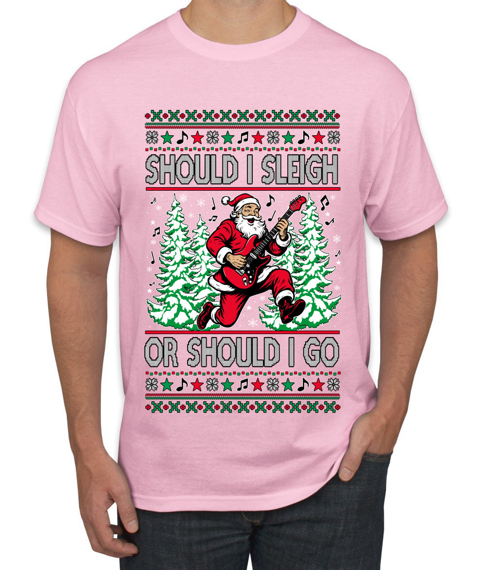 Should I Sleigh Or Should I Go, 80s Rock n' Roll Song, Electric Guitar, Ugly Christmas Sweater Men's T-Shirt