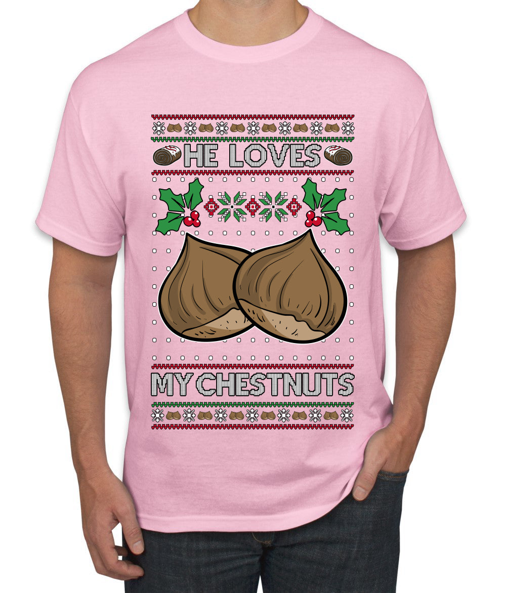 He Loves my Chestnuts, Ugly Christmas Sweater Unisex Men's T-Shirt