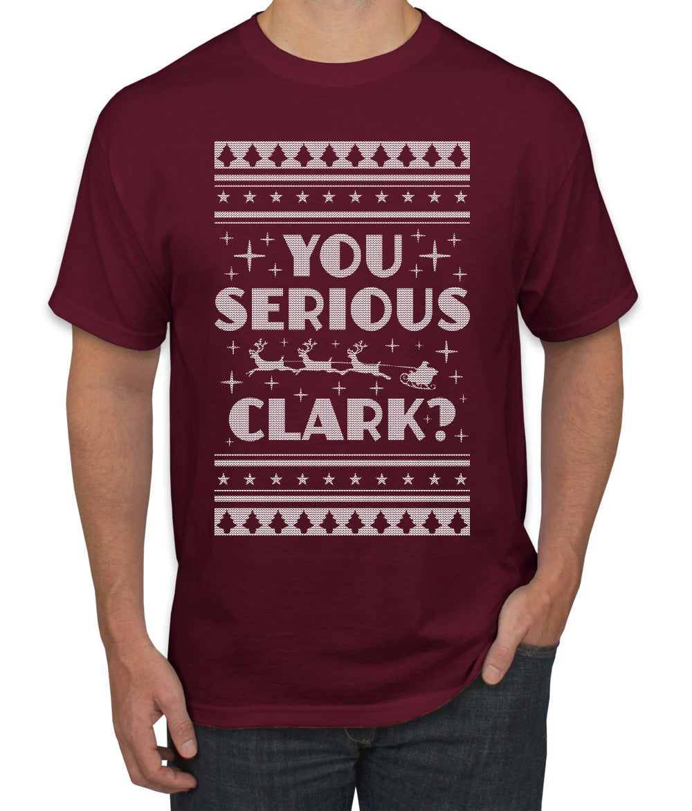 You Serious Clark Christmas Vacation Movie Ugly Christmas Sweater Men's Graphic T-Shirt