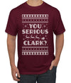 You Serious Clark Christmas Vacation Movie Ugly Christmas Sweater Men's Graphic T-Shirt