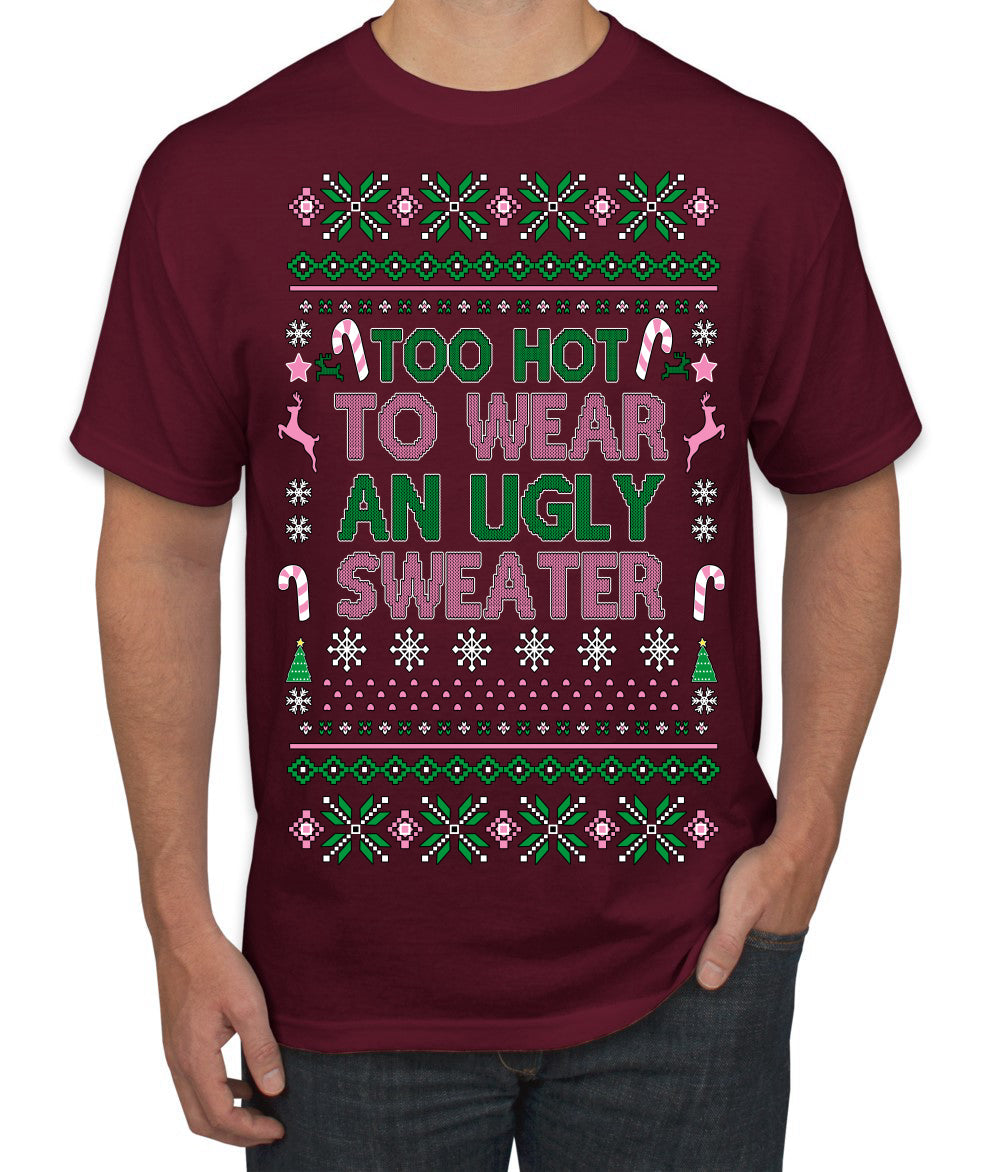 Too Hot to Wear an Ugly Sweater, Funny Pink Candy Cane Cut Diva Girl Reindeer Xmas Ugly Christmas Sweater Men's T-Shirt