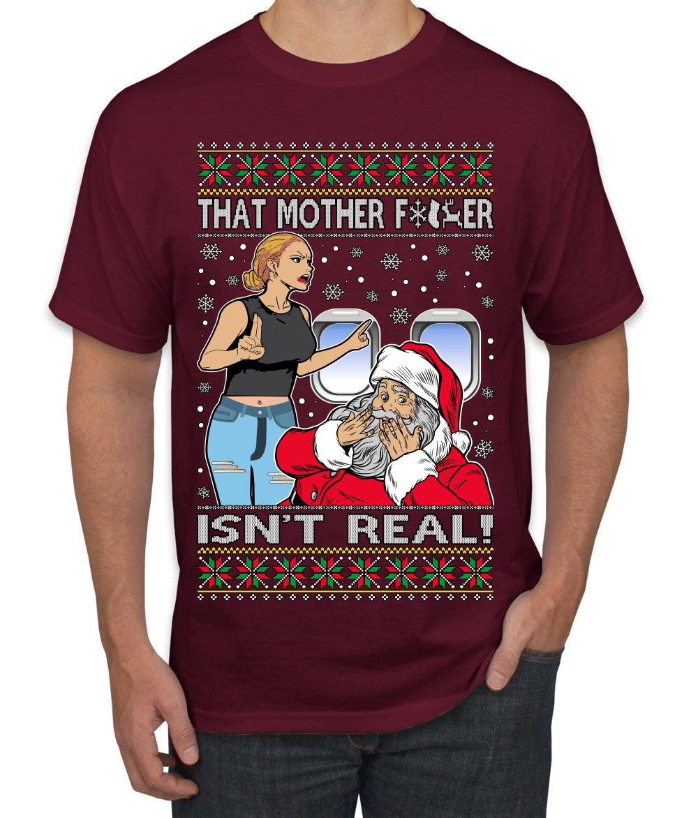 That Santa Mother F Isn't Real CLEAN  Ugly Christmas Sweater Men's T-Shirt