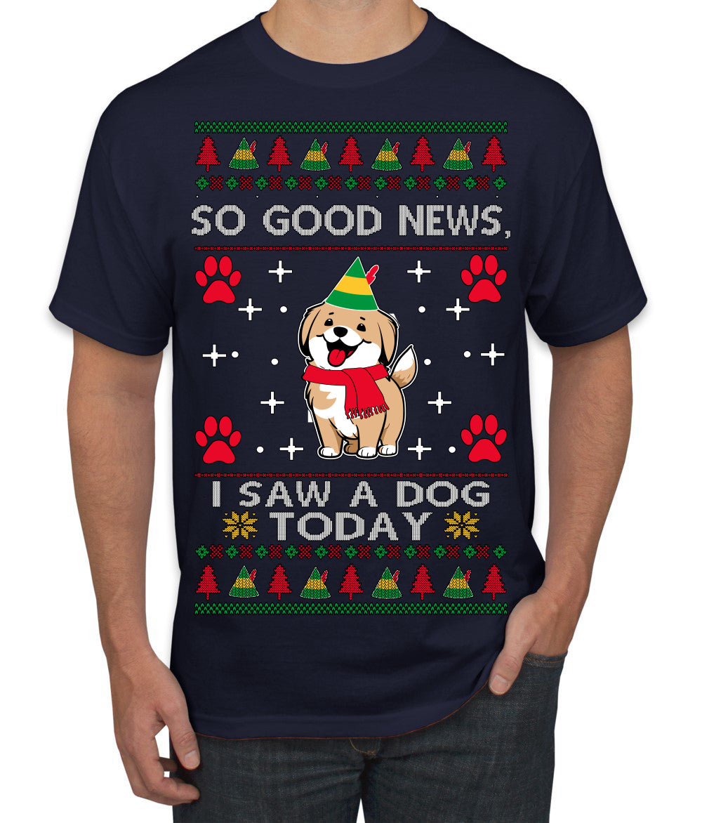 Good News I Saw a Dog Today Funny Ugly Christmas Sweater Men's T-Shirt