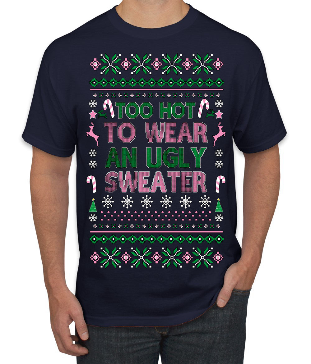 Too Hot to Wear an Ugly Sweater, Funny Pink Candy Cane Cut Diva Girl Reindeer Xmas Ugly Christmas Sweater Men's T-Shirt
