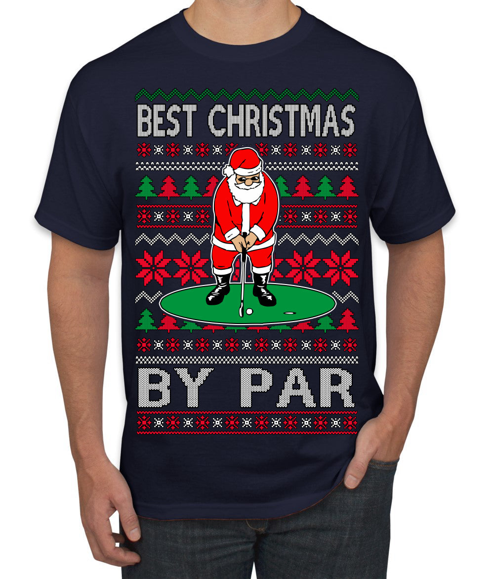 Best Christmas By Par Funny Santa Golfing Pun Sports Golf Ugly Christmas Sweater Men's T-Shirt