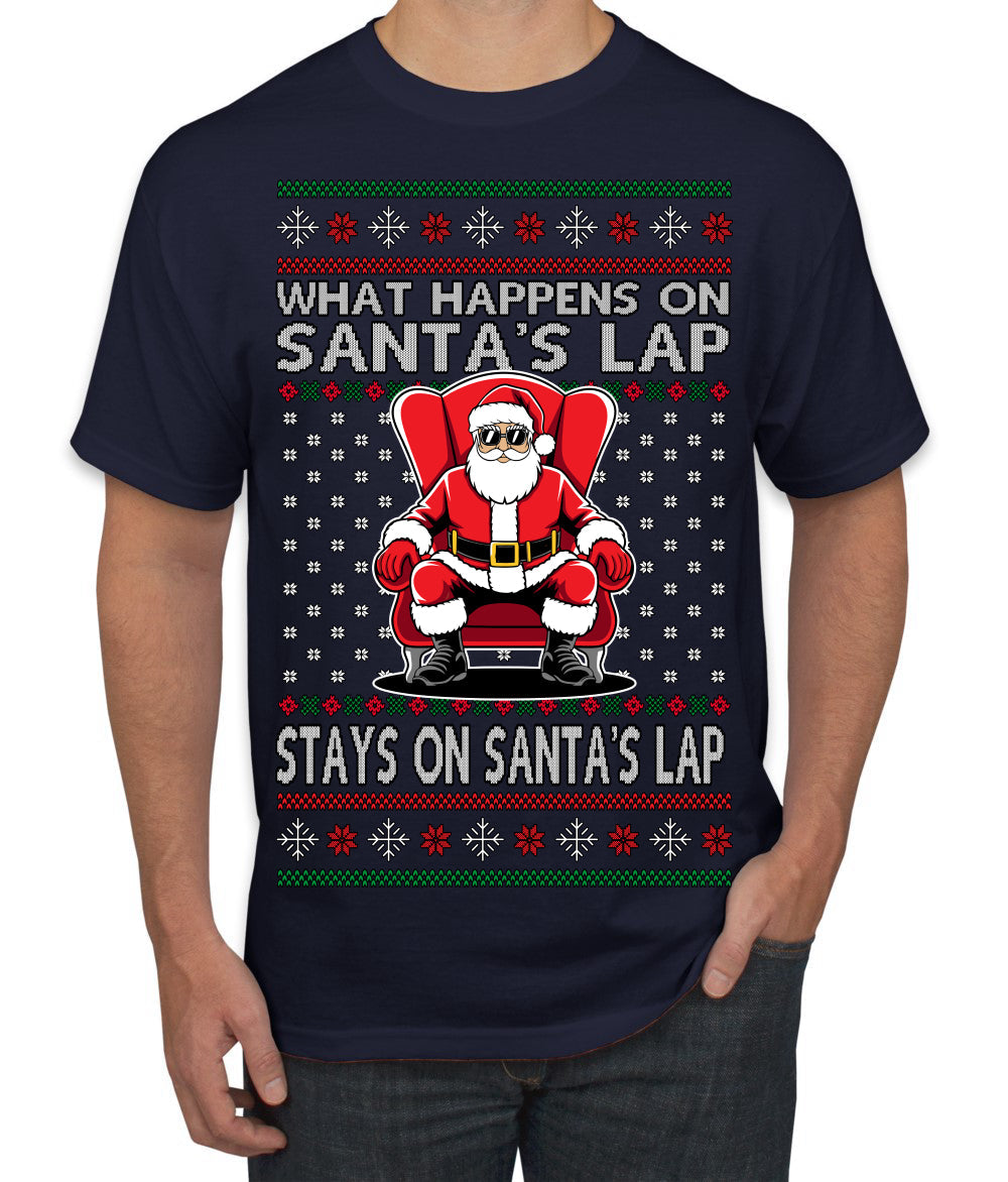 What Happens on Santa's Lap Stays on Santa's Lap, Funny Dirty X Rated Naughty Ugly Christmas Sweater Men's T-Shirt