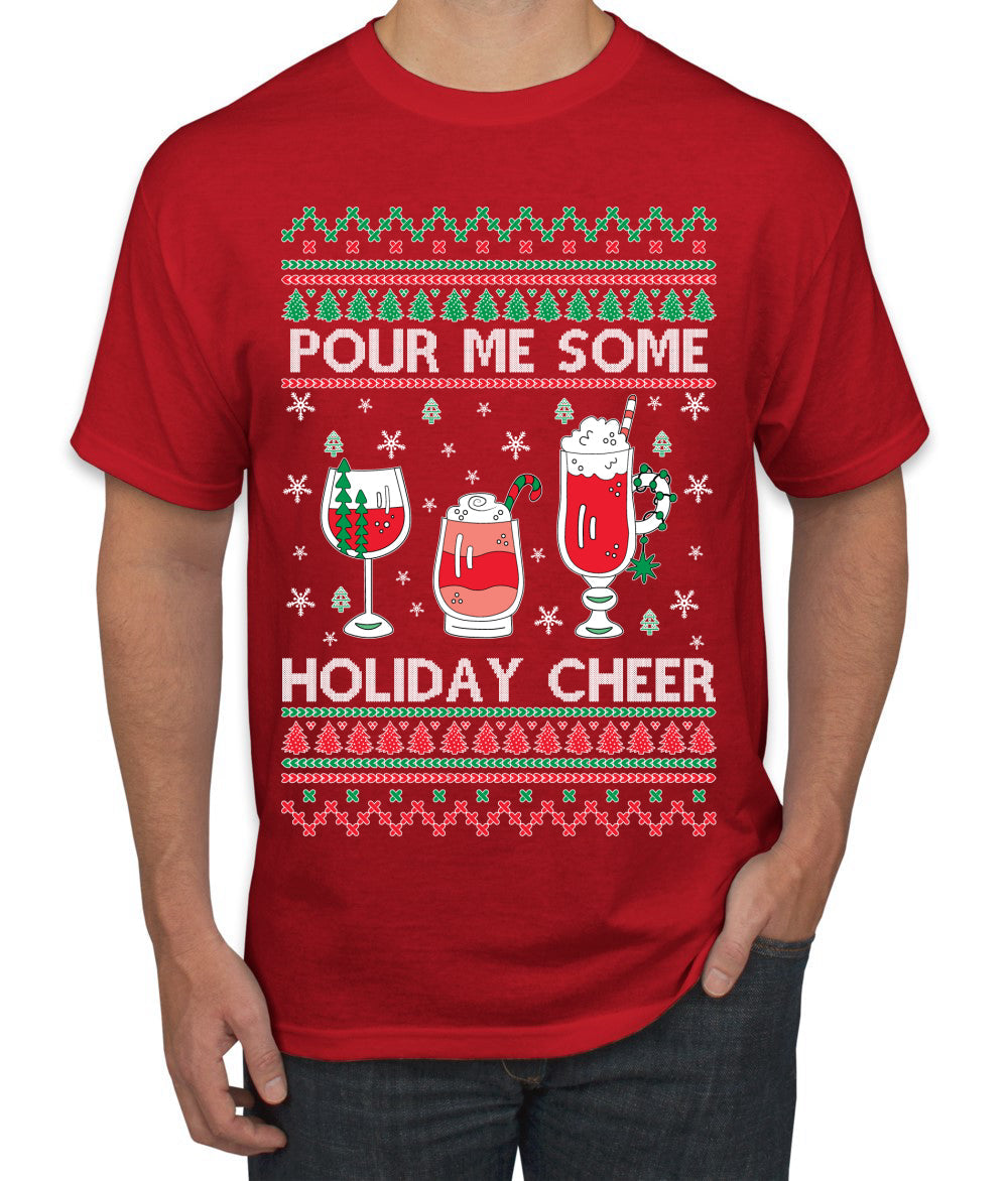 Pour Me Some Holiday Cheer Ugly Christmas Sweater Men's T-Shirt