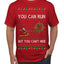 You Can Run But You Can't Hide Santa Sleigh Reindeer Ugly Christmas Sweater Men's T-Shirt