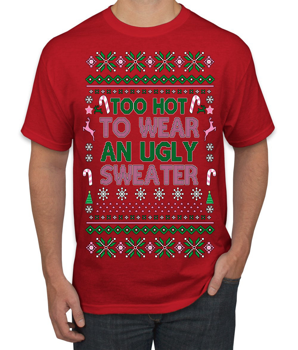 Too Hot to Wear an Ugly Sweater, Funny Pink Candy Cane Cut Diva Girl Reindeer Xmas Ugly Christmas Sweater Men's T-Shirt