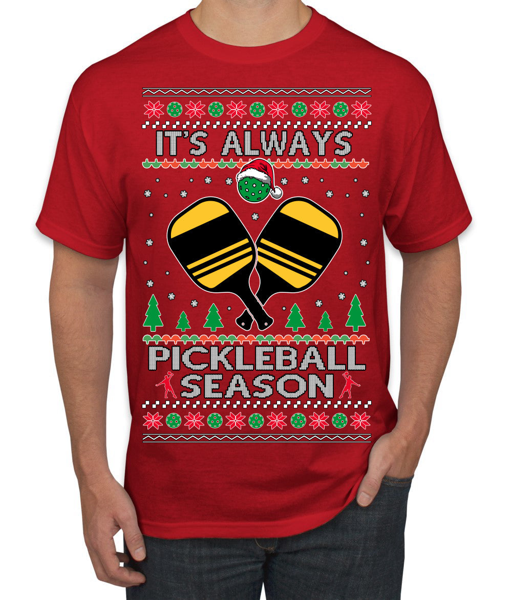 It's Always Pickleball Season Funny Pickle Ball Sports Fan Ugly Christmas Sweater Men's T-Shirt