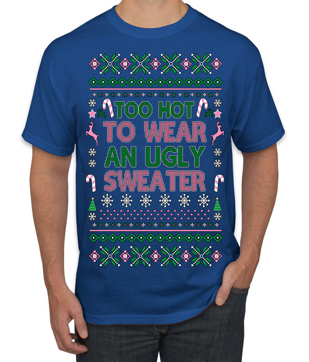 Too Hot to Wear an Ugly Sweater, Funny Pink Candy Cane Cut Diva Girl Reindeer Xmas Ugly Christmas Sweater Men's T-Shirt