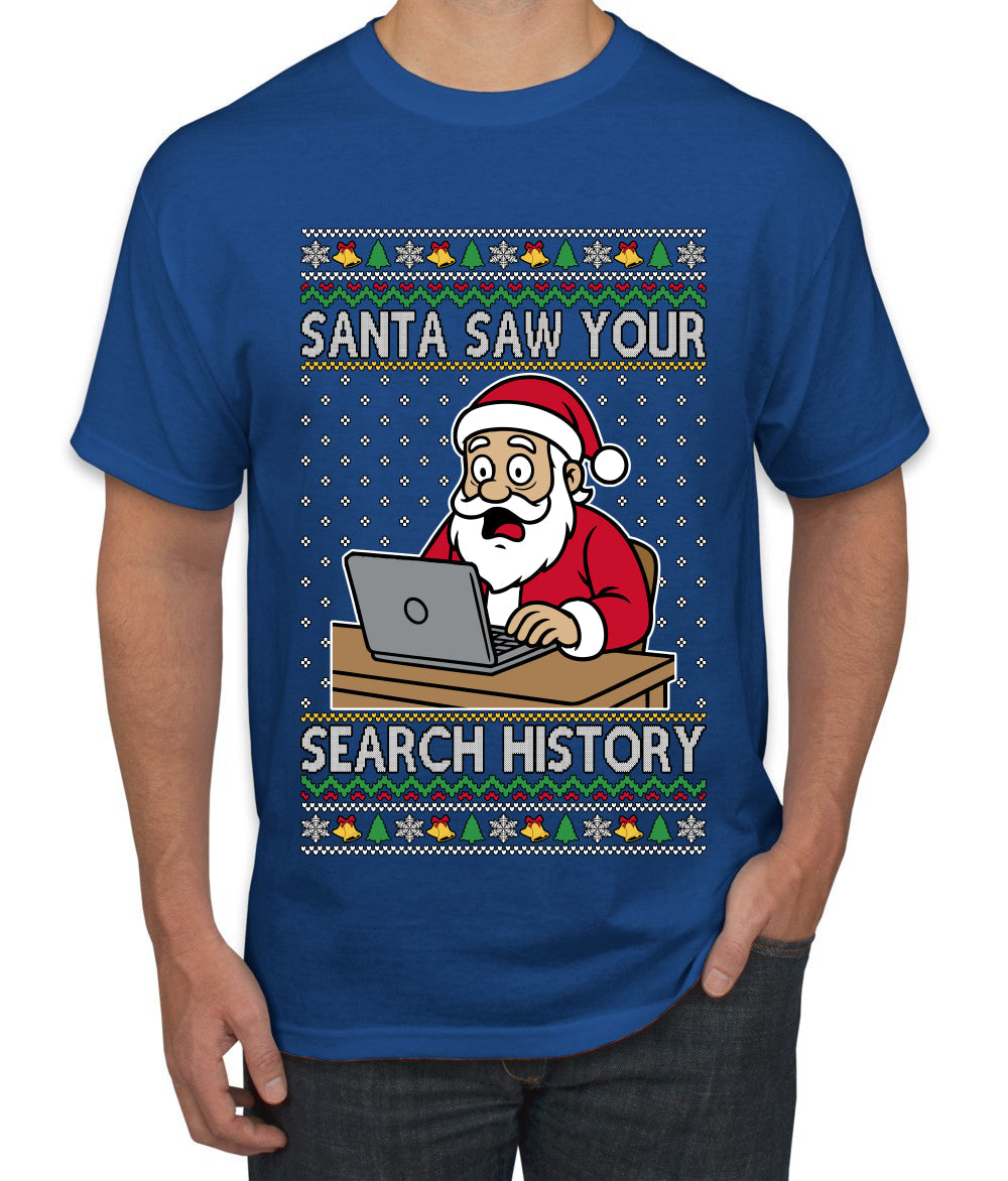 Santa Saw Your Search History, Funny Internet Humor, Ugly Christmas Sweater Men's T-Shirt