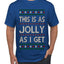 This Is As Jolly As I Get, Funny Humor, Ugly Christmas Sweater Men's T-Shirt