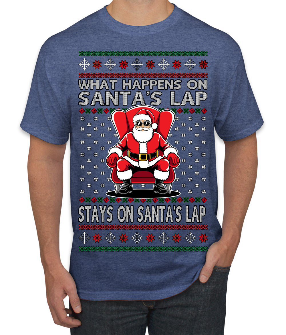 What Happens on Santa's Lap Stays on Santa's Lap, Funny Dirty X Rated Naughty Ugly Christmas Sweater Men's T-Shirt