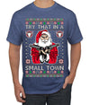 Try That In A Small Town Christmas Ugly Christmas Sweater Men's T-Shirt