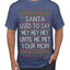 Santa Used To Say Hey Until He Met Your Mom Ugly Christmas Sweater Men's T-Shirt