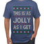 This Is As Jolly As I Get, Funny Humor, Ugly Christmas Sweater Men's T-Shirt