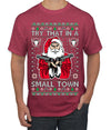 Try That In A Small Town Christmas Ugly Christmas Sweater Men's T-Shirt
