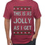 This Is As Jolly As I Get, Funny Humor, Ugly Christmas Sweater Men's T-Shirt