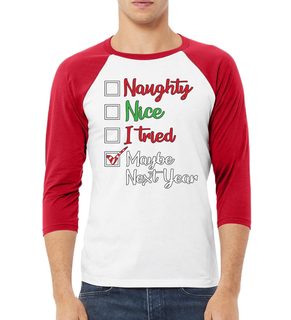 Naughty Nice I Tried Maybe Next Year Checklist Christmas 3/4 Sleeve Raglan Unisex Baseball Tee