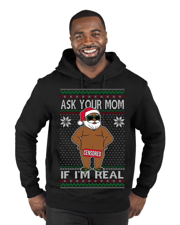 Ask Your Mom If I'm Real Funny Black Santa Claus Censored Ugly Christmas Sweater Premium Graphic Hoodie Sweatshirt