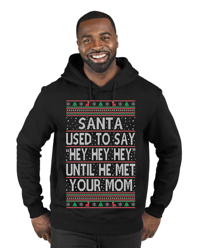 Santa Used To Say Hey Until He Met Your Mom Ugly Christmas Sweater Premium Graphic Hoodie Sweatshirt