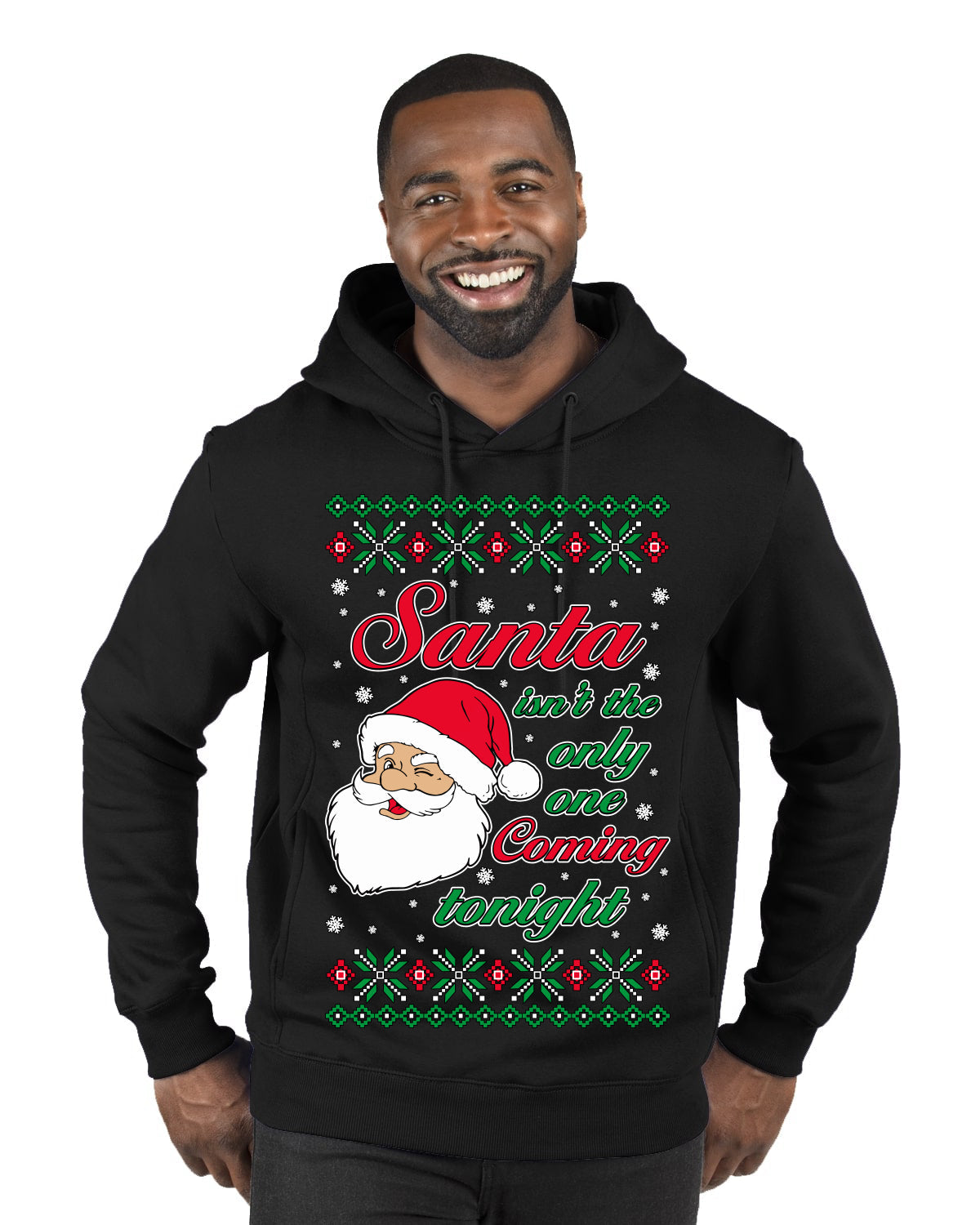 Naughty Santa Isn't The Only One Coming Tonight Ugly Christmas Sweater Premium Graphic Hoodie Sweatshirt