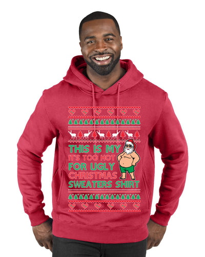 Santa Too Hot For Sweaters Shirt Ugly Christmas Sweater Premium Graphic Hoodie Sweatshirt