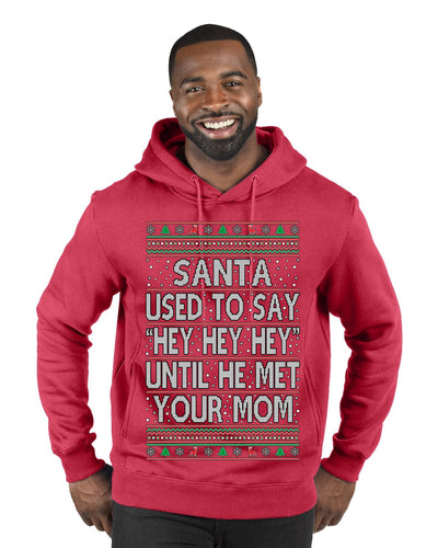 Santa Used To Say Hey Until He Met Your Mom Ugly Christmas Sweater Premium Graphic Hoodie Sweatshirt