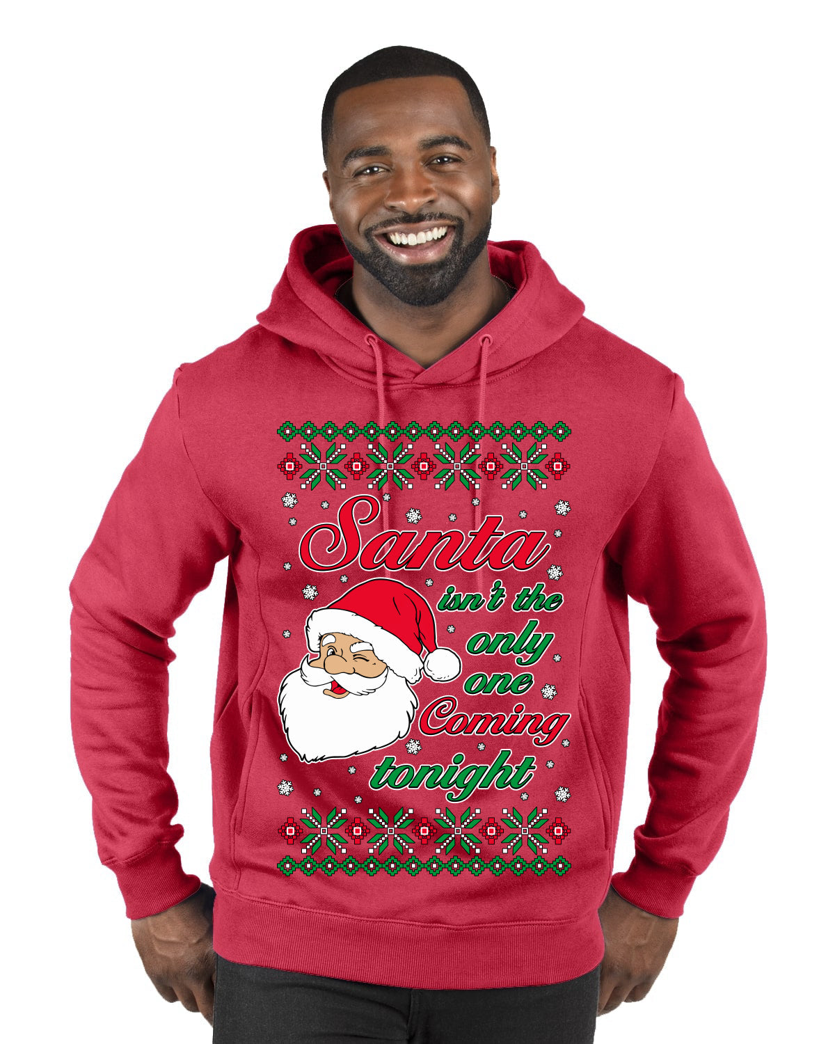 Naughty Santa Isn't The Only One Coming Tonight Ugly Christmas Sweater Premium Graphic Hoodie Sweatshirt