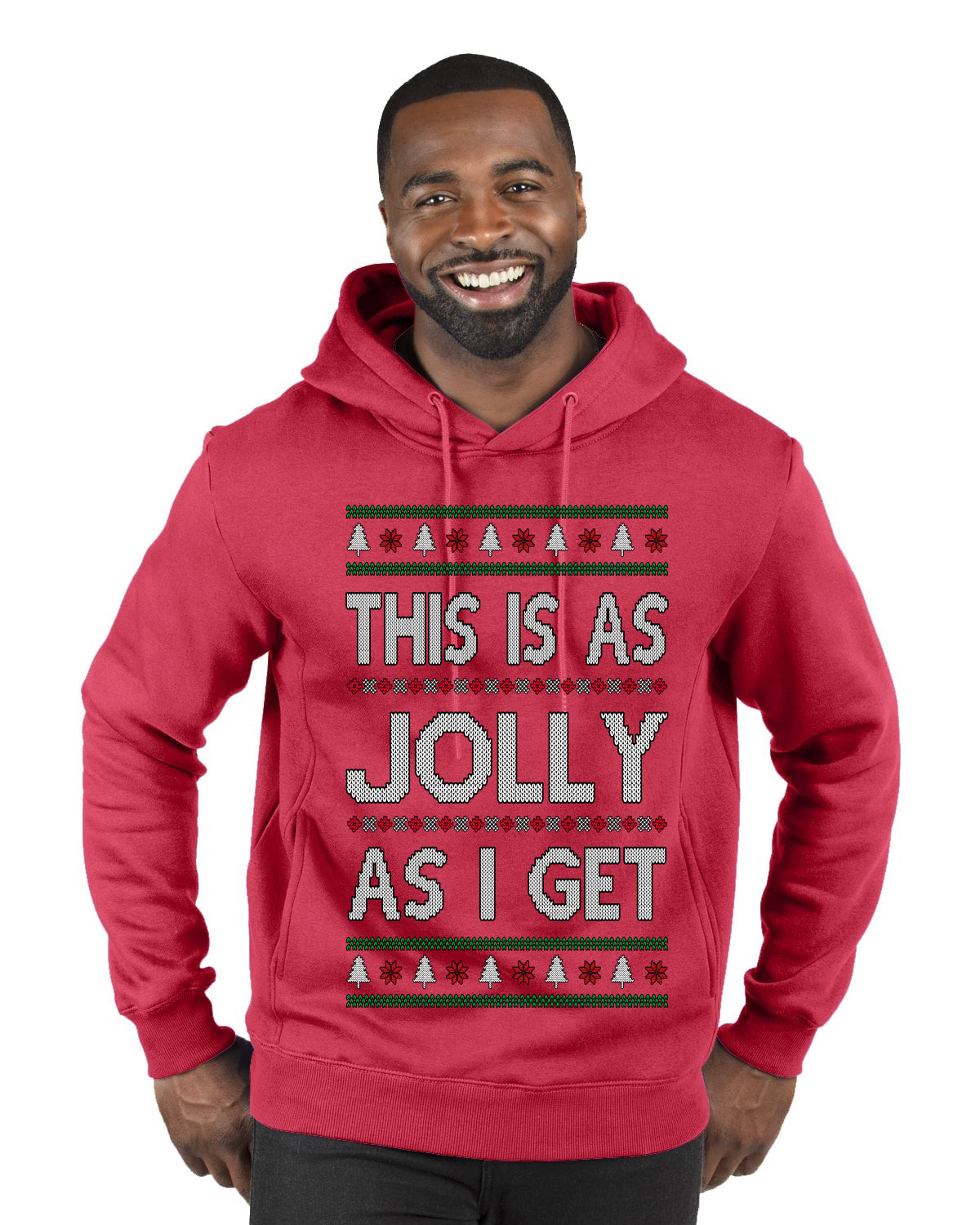 This Is As Jolly As I Get, Funny Humor, Ugly Christmas Sweater Premium Graphic Hoodie Sweatshirt
