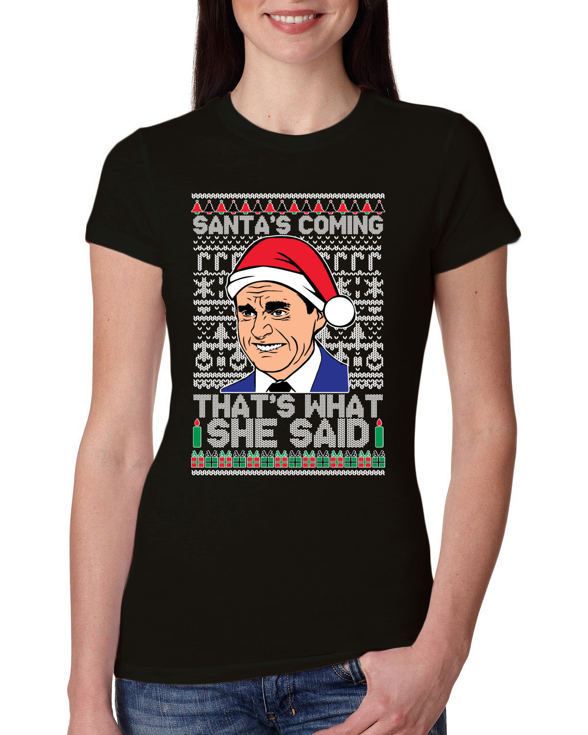 Santas Coming That's What She Said Michael Scott Ugly Christmas Sweater Womens Slim Fit Junior Tee