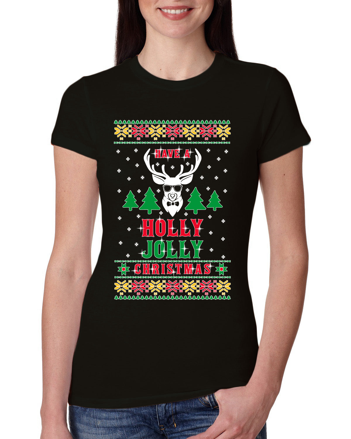 Have A Holly Jolly Christmas Ugly Christmas Sweater Womens Slim Fit Junior Tee