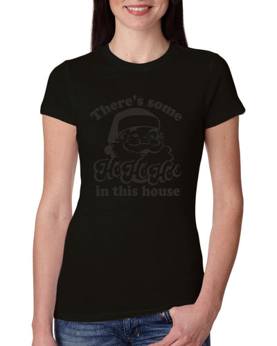 Theres some Ho Ho Ho in this House Ugly Christmas Sweater Womens Slim Fit Junior Tee