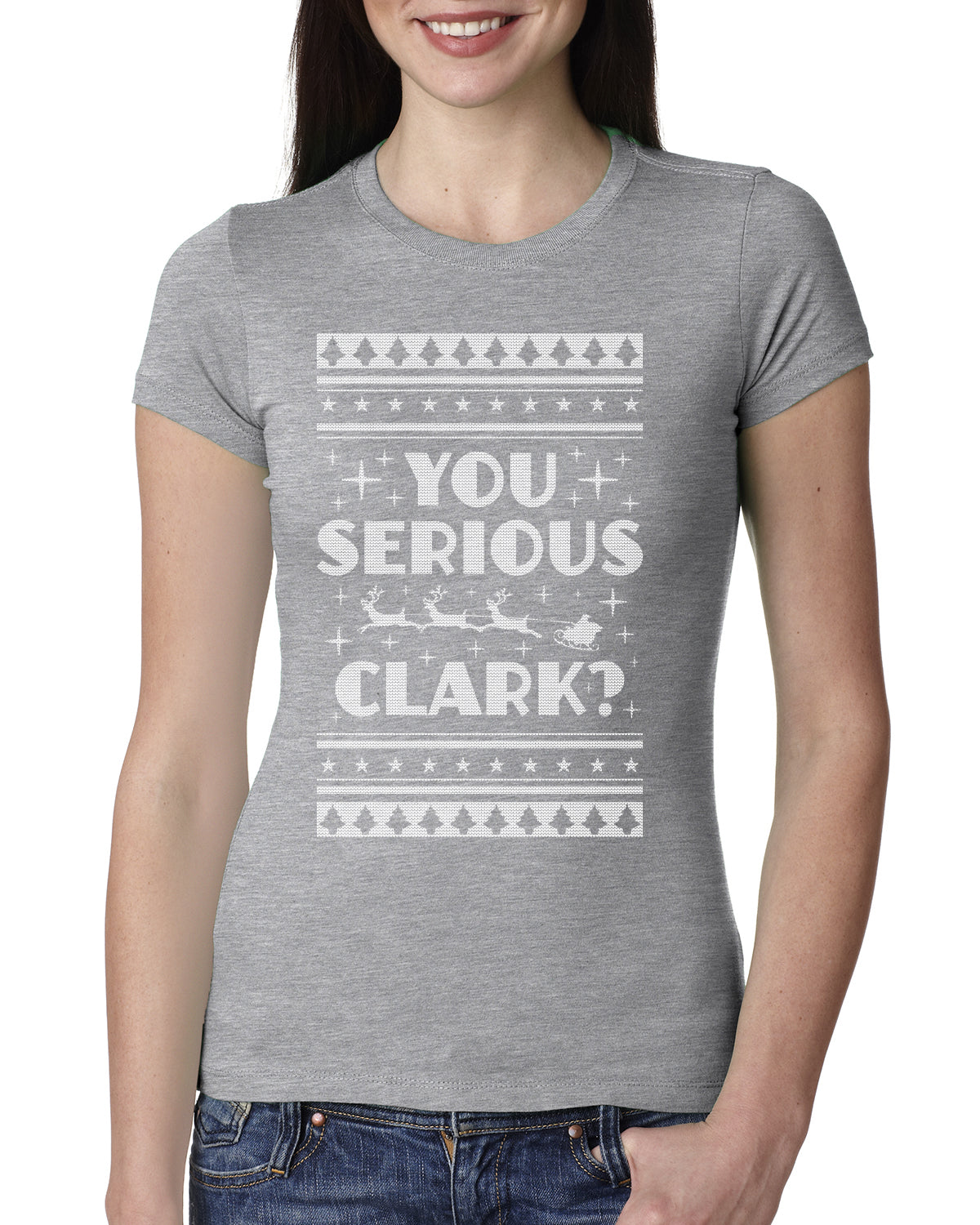 You Serious Clark Christmas Vacation Movie Ugly Christmas Sweater Womens Slim Fit Junior Tee
