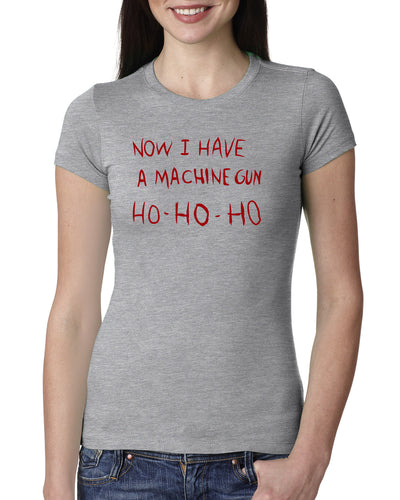 Die Hard Now I Have a Machine Gun Ho ho ho Christmas Womens Slim Fit Junior Tee