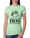 Theres some Hos in this House Ugly Christmas Sweater Womens Slim Fit Junior Tee