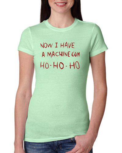 Die Hard Now I Have a Machine Gun Ho ho ho Christmas Womens Slim Fit Junior Tee