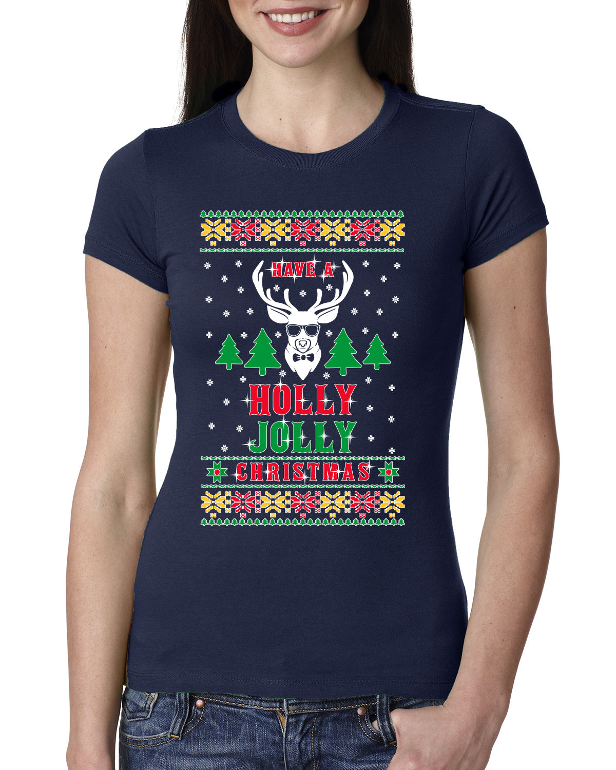 Have A Holly Jolly Christmas Ugly Christmas Sweater Womens Slim Fit Junior Tee
