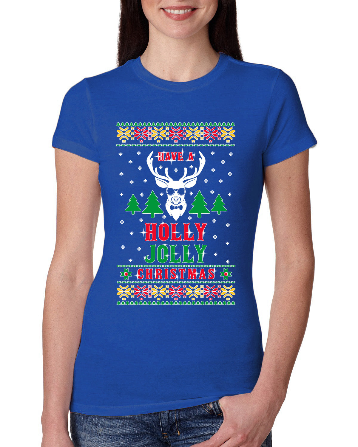 Have A Holly Jolly Christmas Ugly Christmas Sweater Womens Slim Fit Junior Tee