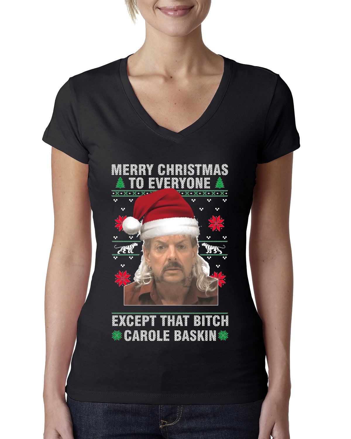 Merry Christmas to Everyone Except Carole Baskin Ugly Christmas Sweater Womens Junior Fit V-Neck Tee