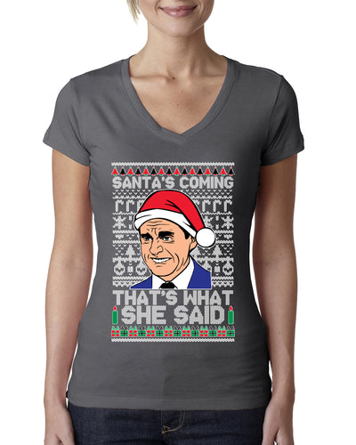 Santas Coming That's What She Said Michael Scott Ugly Christmas Sweater Womens Junior Fit V-Neck Tee