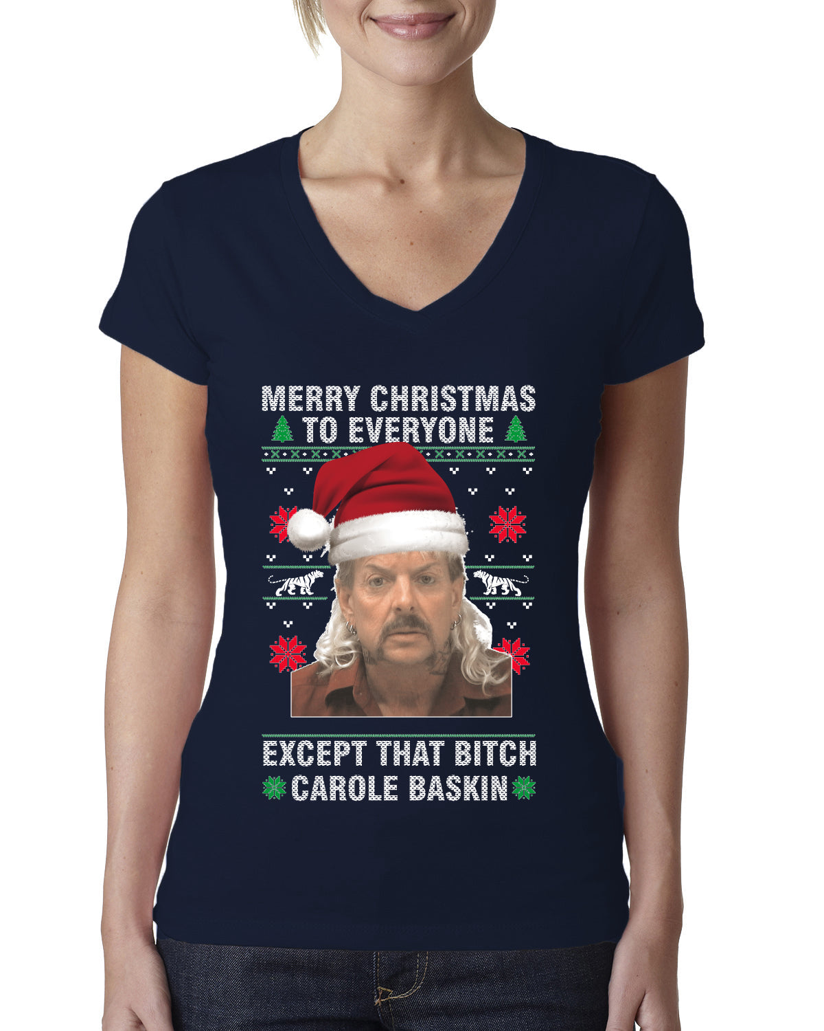 Merry Christmas to Everyone Except Carole Baskin Ugly Christmas Sweater Womens Junior Fit V-Neck Tee