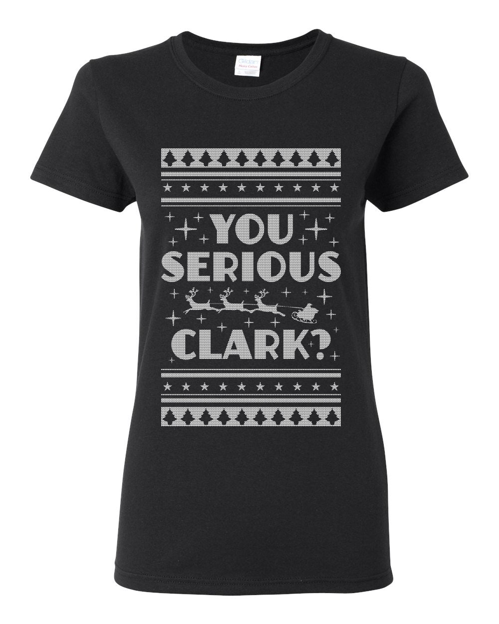 You Serious Clark Christmas Vacation Movie Ugly Christmas Sweater Womens Graphic T-Shirt