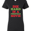 Die Hard is a Christmas Movie Christmas Womens Graphic T-Shirt