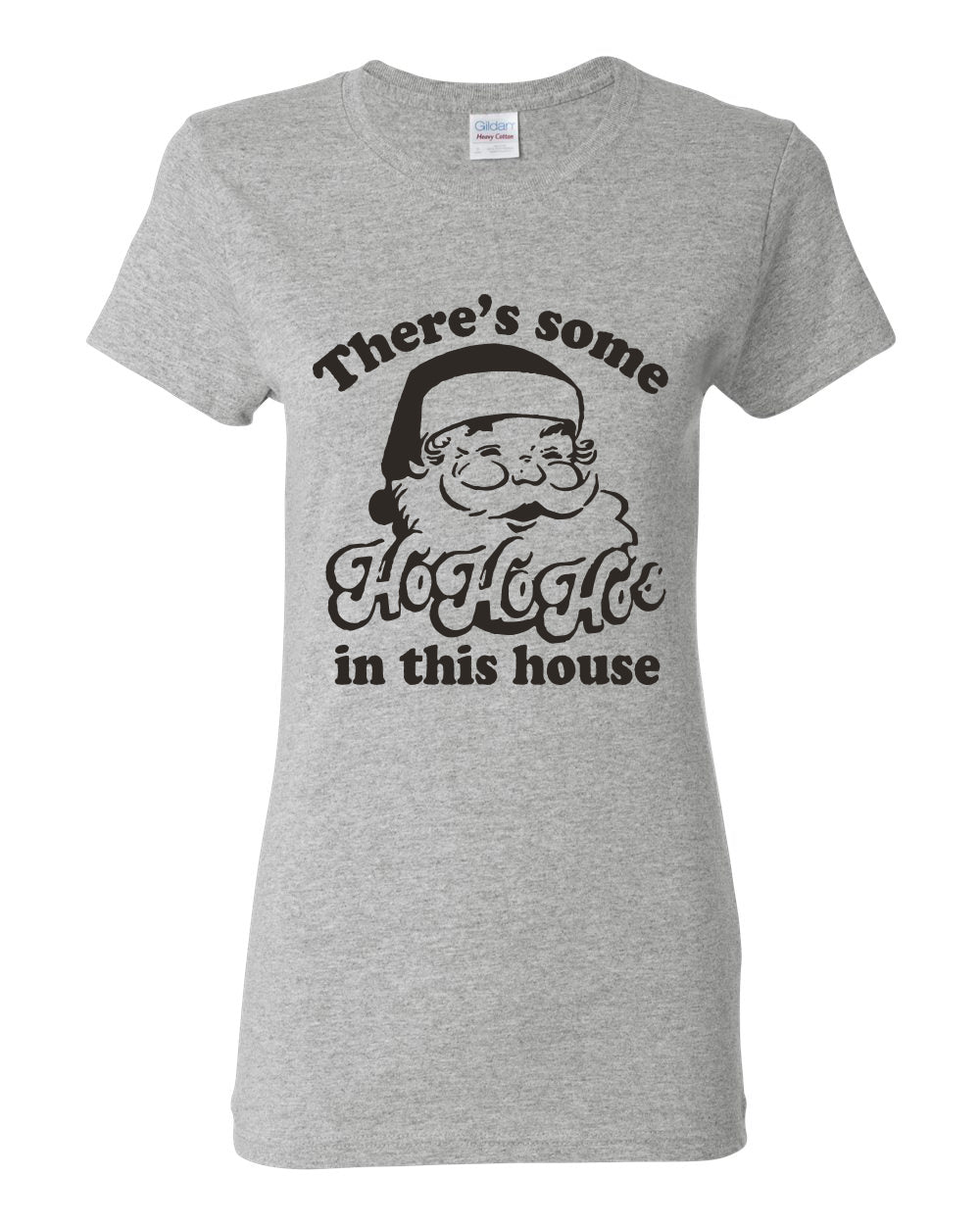 Theres some Ho Ho Ho in this House Ugly Christmas Sweater Womens Graphic T-Shirt