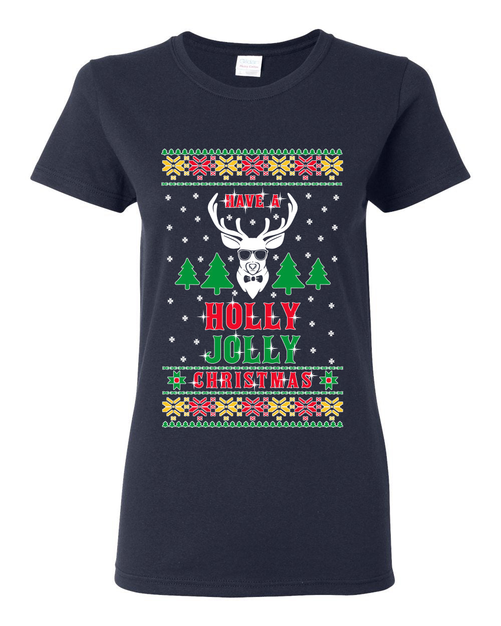 Have A Holly Jolly Christmas Ugly Christmas Sweater Womens Graphic T-Shirt