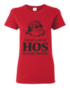 Theres some Hos in this House Ugly Christmas Sweater Womens Graphic T-Shirt