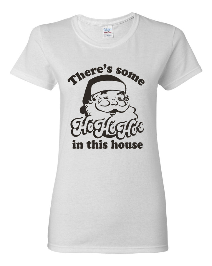 Theres some Ho Ho Ho in this House Ugly Christmas Sweater Womens Graphic T-Shirt