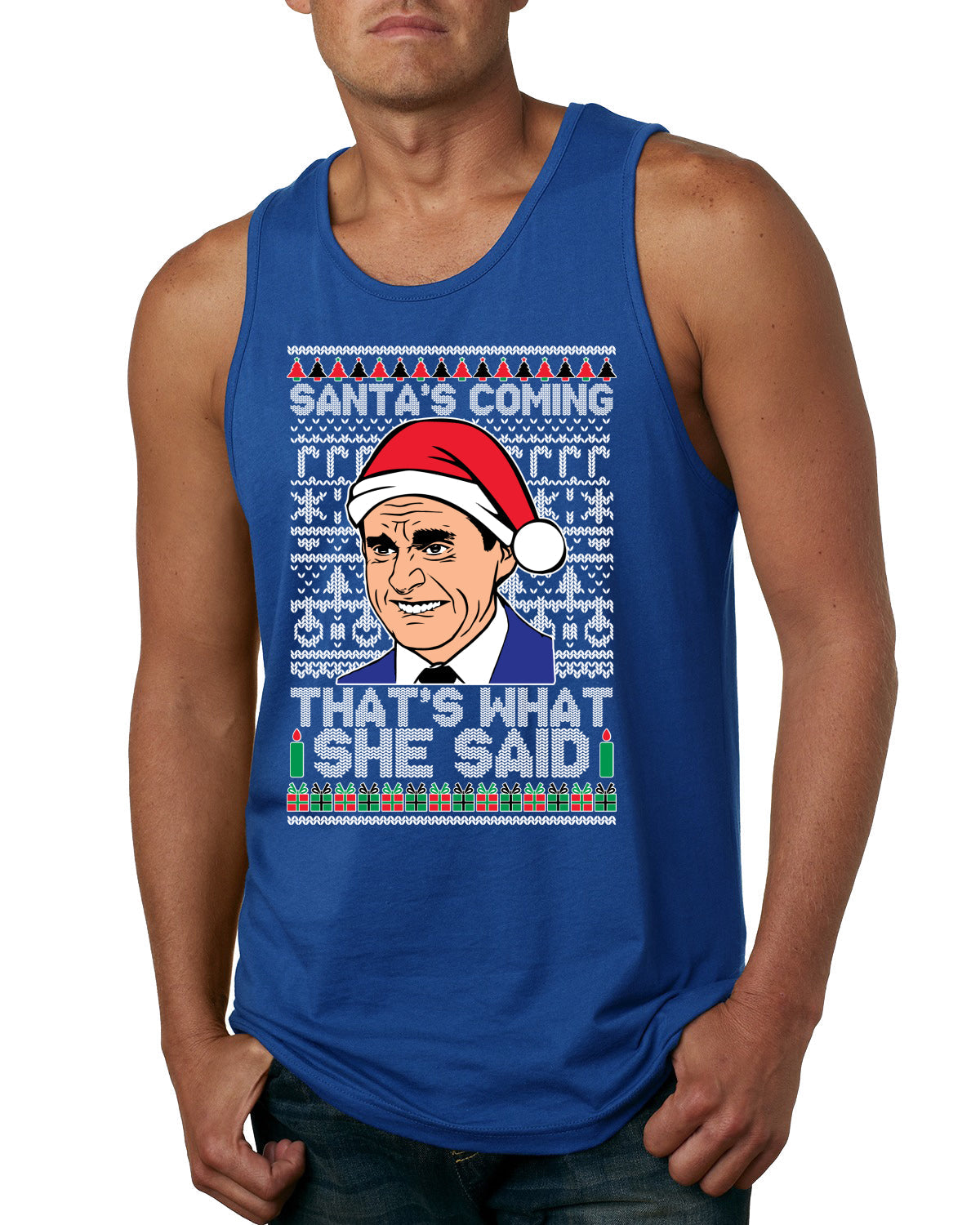 Santas Coming That's What She Said Michael Scott Ugly Christmas Sweater Mens Graphic Tank Top